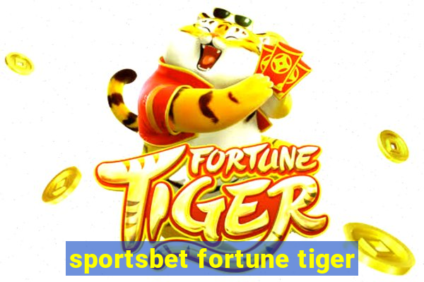 sportsbet fortune tiger